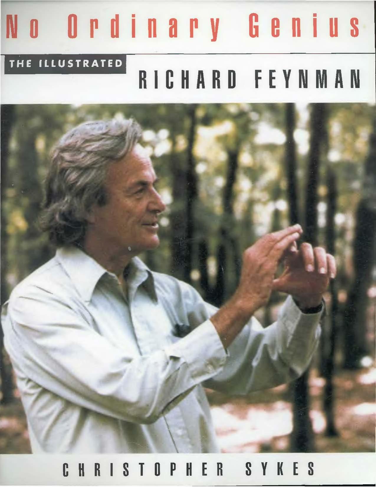 No ordinary genius : the illustrated Richard Feynman by Richard P Feynman; Christopher Sykes