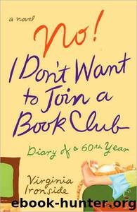No! I Don't Want to Join a Book Club: Diary of a Sixtieth Year by Virginia Ironside