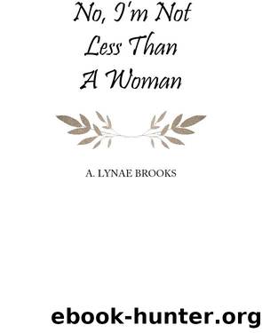 No, I'm Not Less Than a Woman by A. Lynae Brooks
