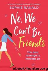 No, We Can't Be Friends by Sophie Ranald