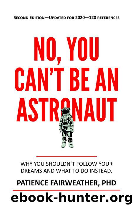 No, You Can't be an Astronaut by Dr. Patience Fairweather