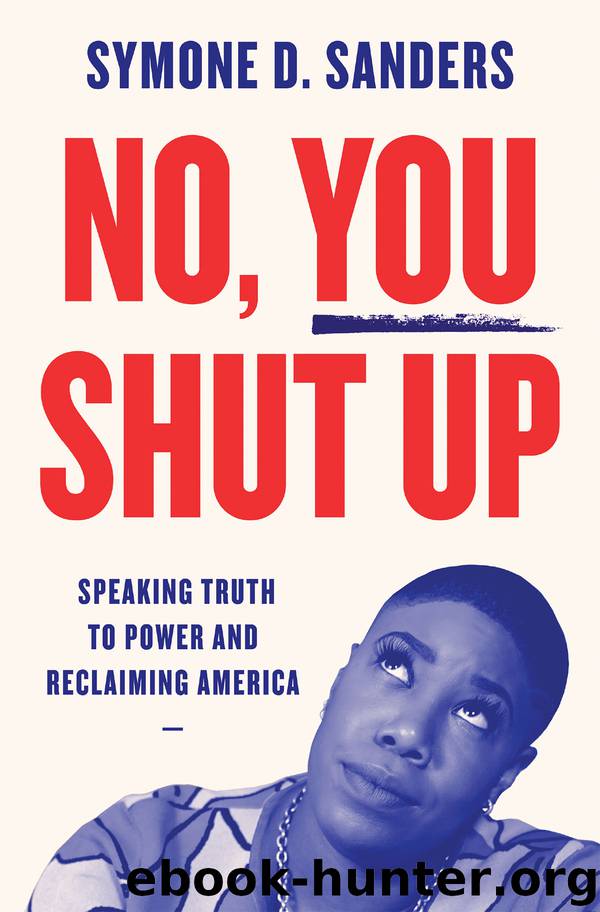 No, You Shut Up by Symone D. Sanders