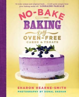 No-Bake Baking: Easy, Oven-Free Cakes and Treats (Repost) by Unknow