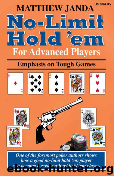 No-Limit Hold 'em For Advanced Players: Emphasis on Tough Games by Matthew Janda