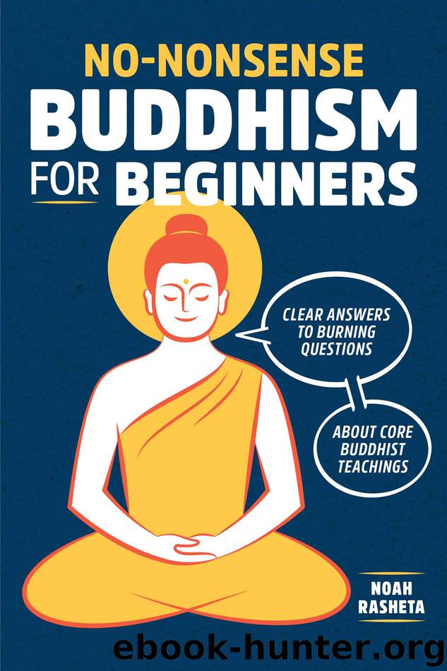 No-Nonsense Buddhism For Beginners by Noah Rasheta