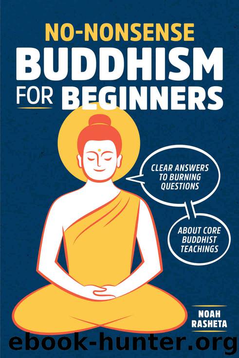 No-Nonsense Buddhism for Beginners: Clear Answers to Burning Questions About Core Buddhist Teachings by Rasheta Noah