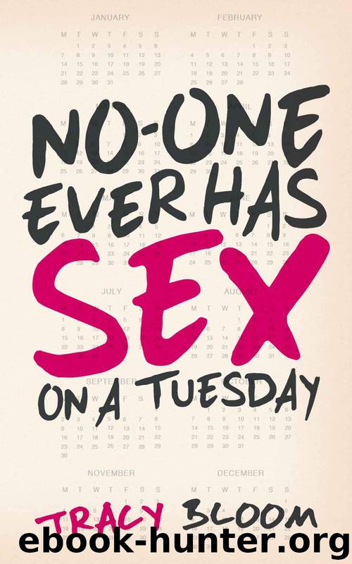 No-One Ever Has Sex On A Tuesday: A Very Funny Romantic Novel by Tracy Bloom
