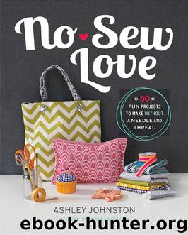 No-Sew Love by Ashley Johnston