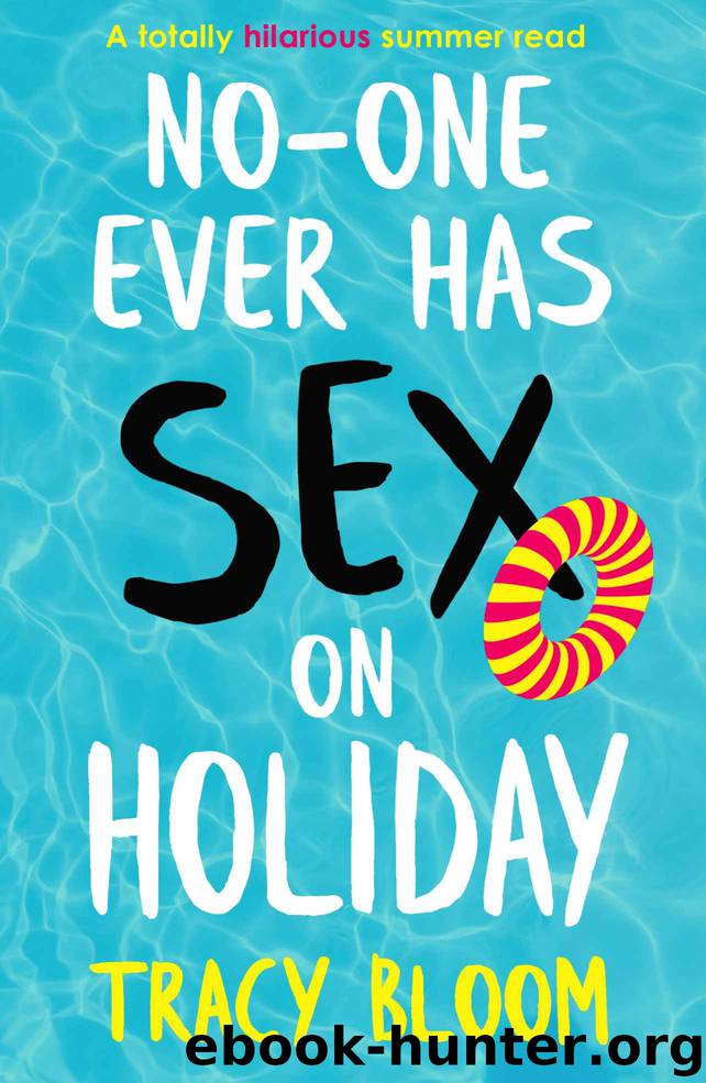 No-one Ever Has Sex on Holiday: A totally hilarious summer read by Bloom Tracy