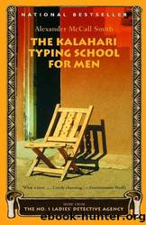 No. 1 Ladies' Detective Agency - 04 - The Kalahari Typing School for Men by Alexander McCall Smith