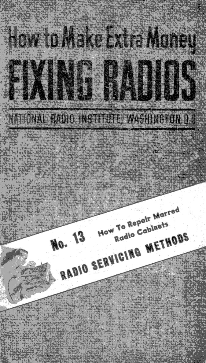 No. 13 - How To Repair Marred Radio Cabinets by NRI - National Radio Institutes 1949; Scanned by Mike Yancey 2012