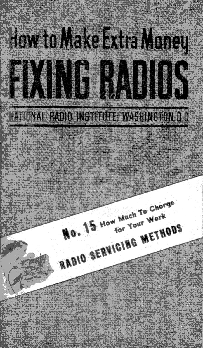 No. 15 - How Much To Charge for Your Work by NRI - National Radio Institutes 1949; Scanned by Mike Yancey 2012