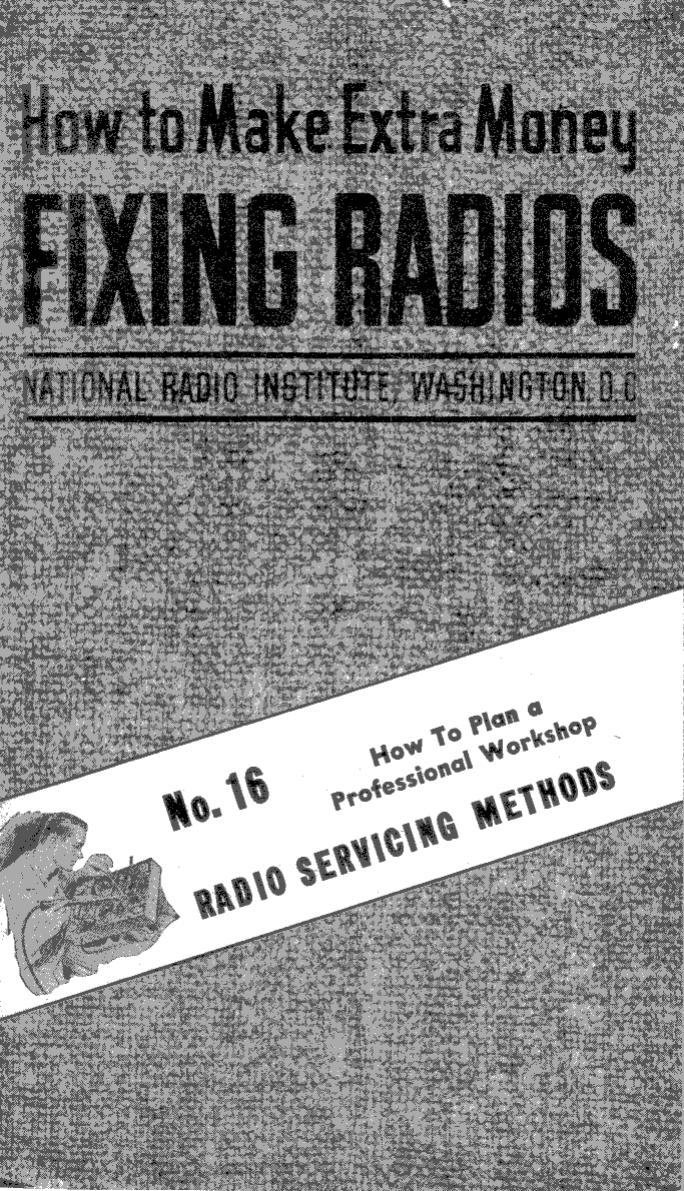 No. 16 - How To Plan a Professional Workshop by NRI - National Radio Institutes 1949; Scanned by Mike Yancey 2012