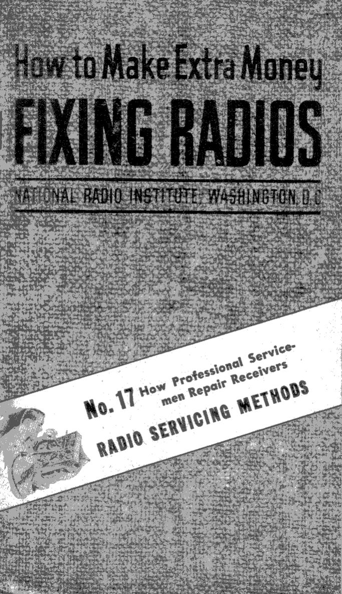 No. 17 - How Professional Servicemen Repair Receivers by NRI - National Radio Institutes 1949; Scanned by Mike Yancey 2012