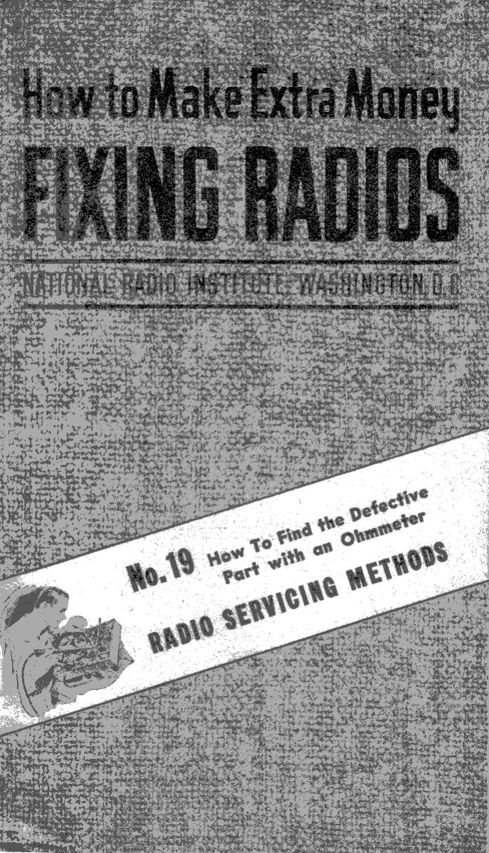 No. 19 - How To Find the Defective Part with an Ohmmeter by NRI - National Radio Institutes 1949; Scanned by Mike Yancey 2012