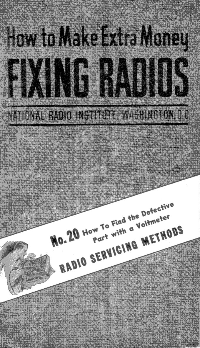No. 20 - How To Find the Defective Part with a Voltmeter by NRI - National Radio Institutes 1949; Scanned by Mike Yancey 2012
