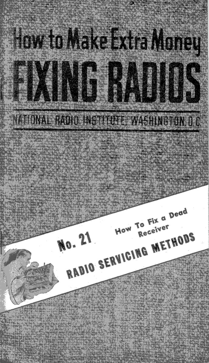 No. 21 - How To Fix a Dead Receiver by NRI - National Radio Institutes 1949; Scanned by Mike Yancey 2012