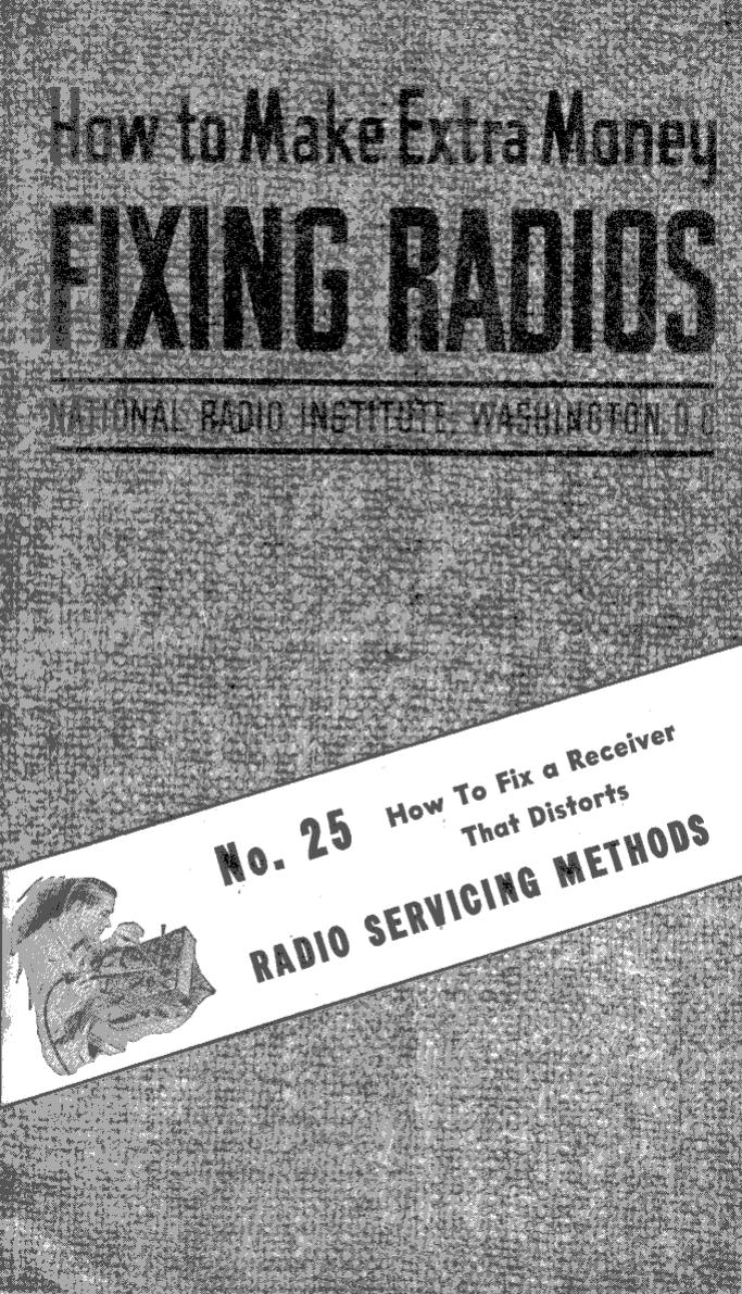 No. 25 - How To Fix a Receiver That Distorts by NRI - National Radio Institutes 1949; Scanned by Mike Yancey 2012