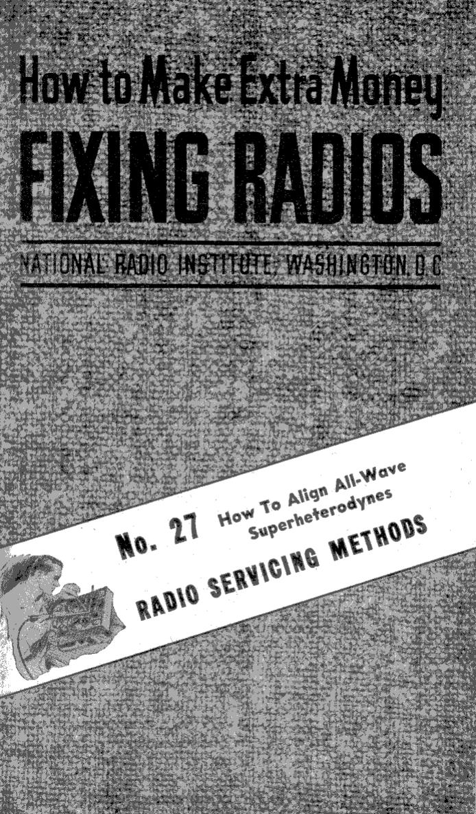 No. 27 - How To Align All-Wave Superheterodynes by NRI - National Radio Institutes 1949; Scanned by Mike Yancey 2012