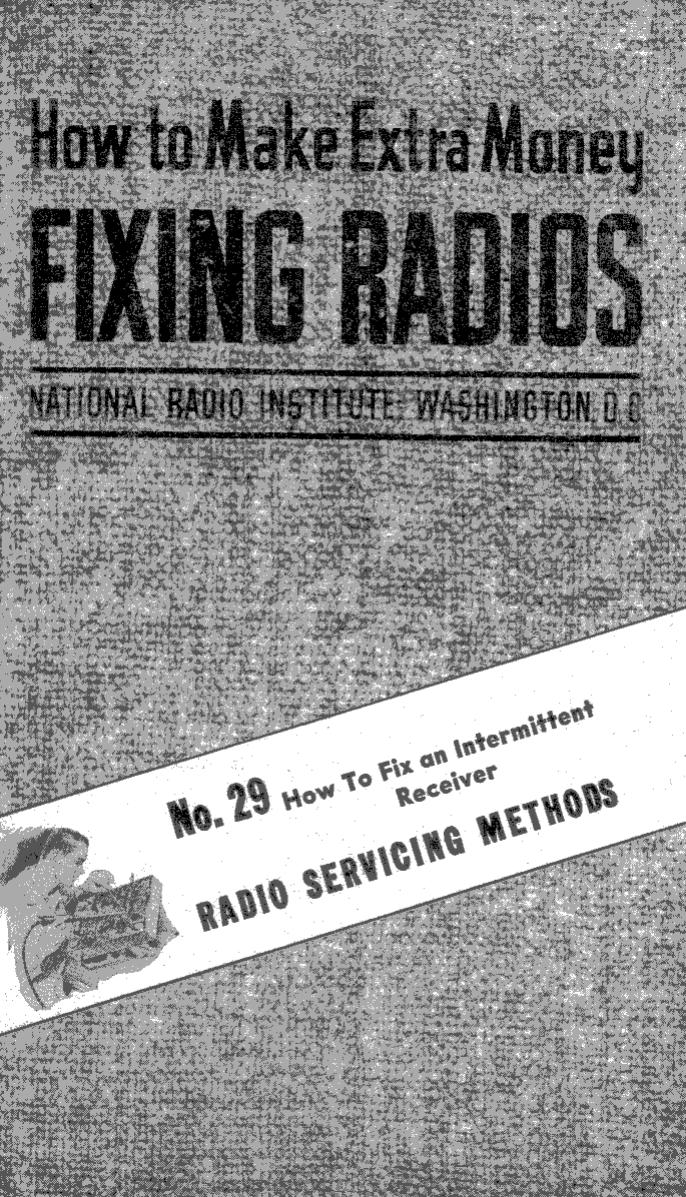 No. 29 - How To Fix an Intermittent Receiver by NRI - National Radio Institutes 1949; Scanned by Mike Yancey 2012