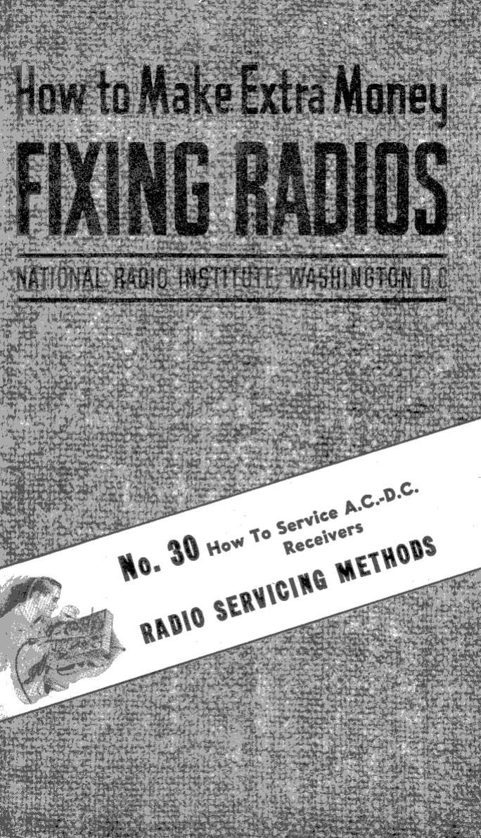 No. 30 - How To Service A.C.-D.C. Receivers by NRI - National Radio Institutes 1949; Scanned by Mike Yancey 2012