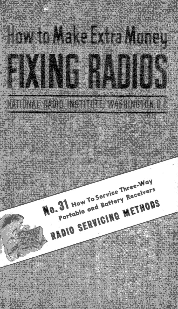 No. 31 - How To Service Three-Way Portable and Battery Receivers by NRI - National Radio Institutes 1949; Scanned by Mike Yancey 2012