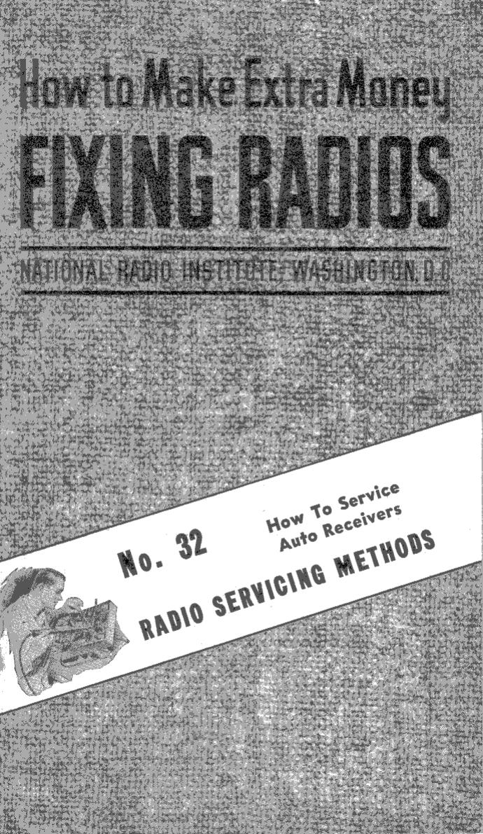 No. 32 - How To Service Auto Receivers by NRI - National Radio Institutes 1949; Scanned by Mike Yancey 2012
