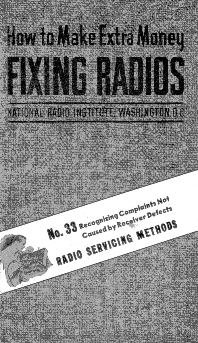 No. 33 - Recognizing Complaints Not Caused by Receiver Defects by NRI - National Radio Institutes 1949; Scanned by Mike Yancey 2012