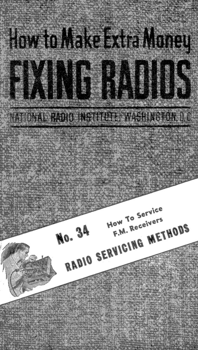 No. 34 - How To Service F.M. Receivers by NRI - National Radio Institutes 1949; Scanned by Mike Yancey 2012