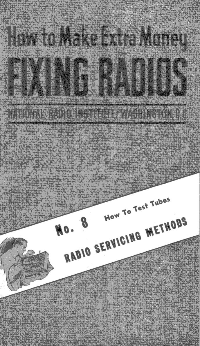 No. 8 - How To Test Tubes by NRI - National Radio Institutes 1949; Scanned by Mike Yancey 2012