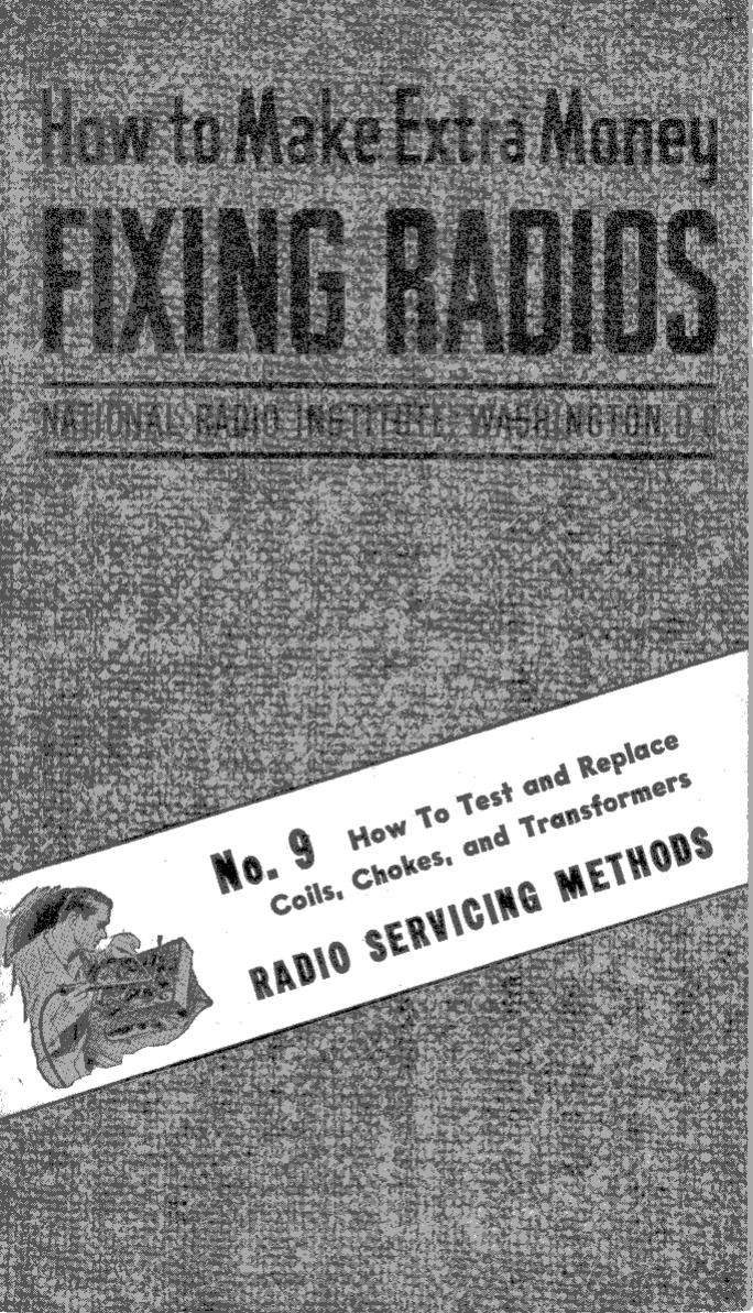 No. 9 - How To Test and Replace Coils, Chokes, and Transformers by NRI - National Radio Institutes 1949; Scanned by Mike Yancey 2012
