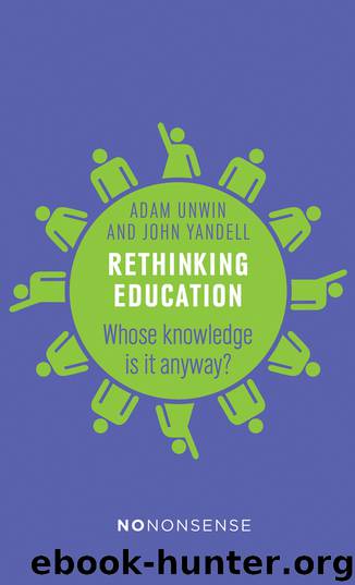 NoNonsense Rethinking Education by Adam Unwin