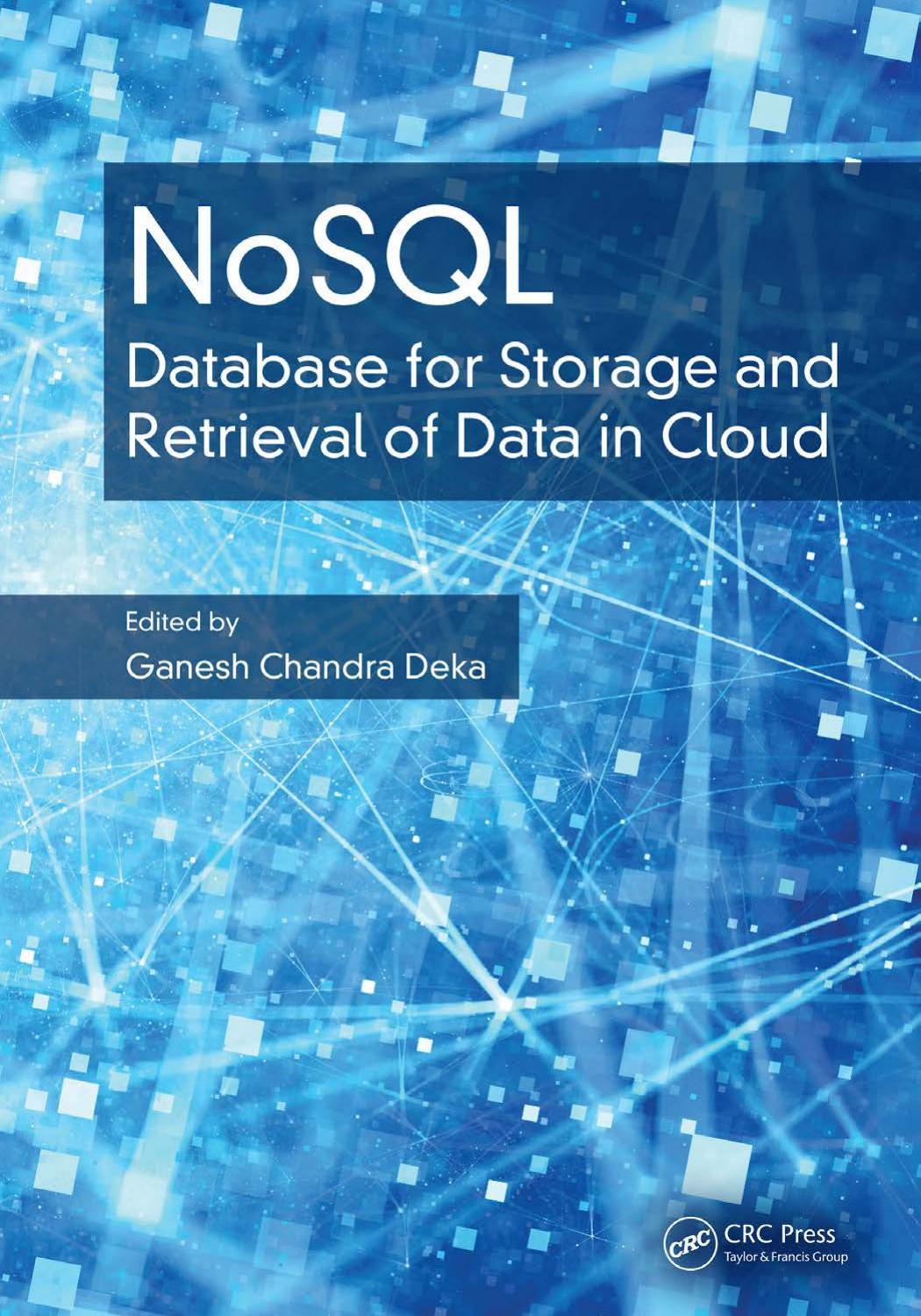 NoSQL: Database for Storage and Retrieval of Data in Cloud by Ganesh Chandra Deka