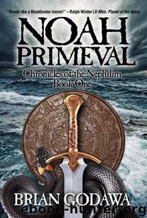 Noah Primeval (Chronicles of the Nephilim Book 1) by Godawa Brian