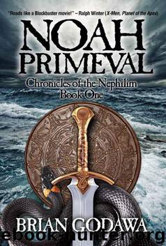 Noah Primeval (Chronicles of the Nephilim) by Brian Godawa