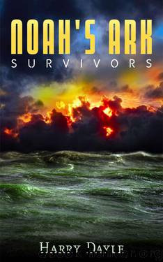 Noah's Ark: Survivors (Noah's Ark #1) by Harry Dayle