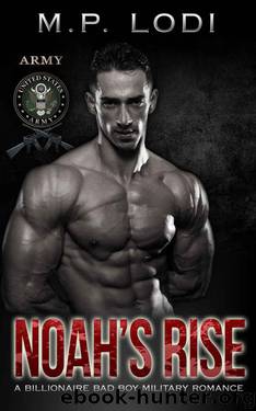 Noah's Rise: Bad Boy Military Romance (A Billionaire Romance Book 3) by Lodi M.P