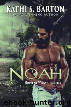 Noah: House of Wilkshire ― Erotic Paranormal Dragon Shifter Romance by Kathi S. Barton