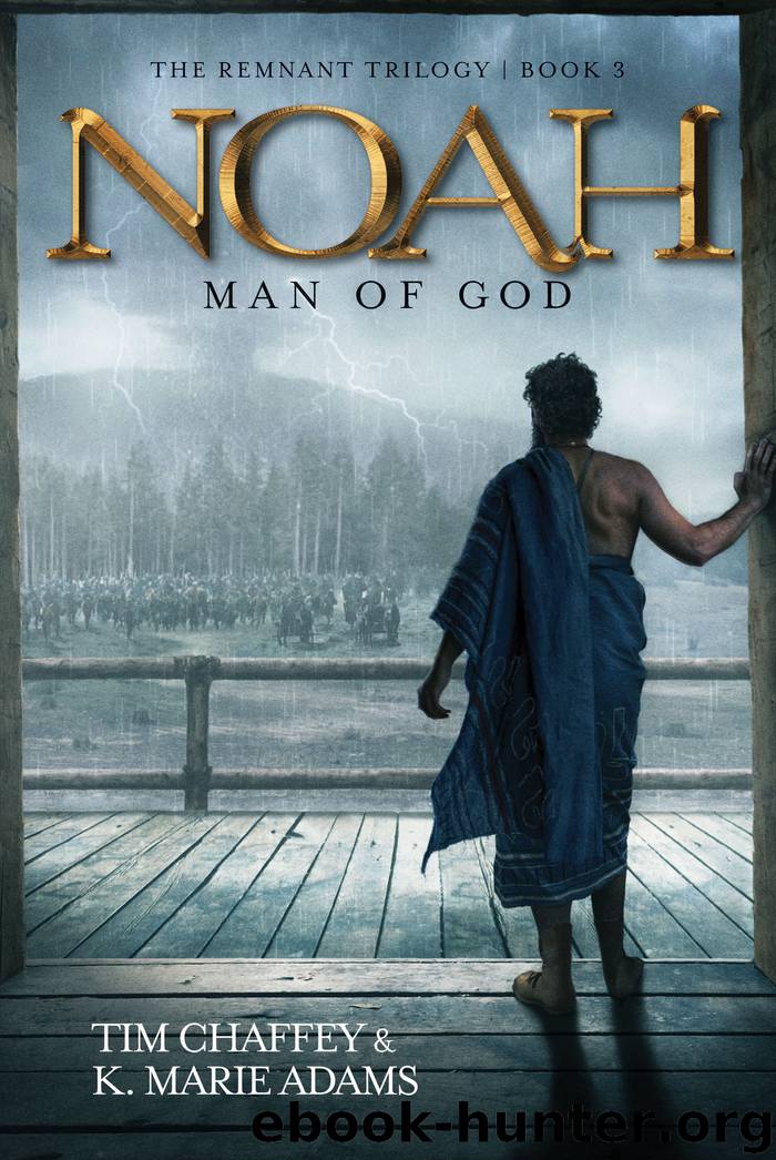 Noah: Man of God by Tim Chaffey & K. Marie Adams