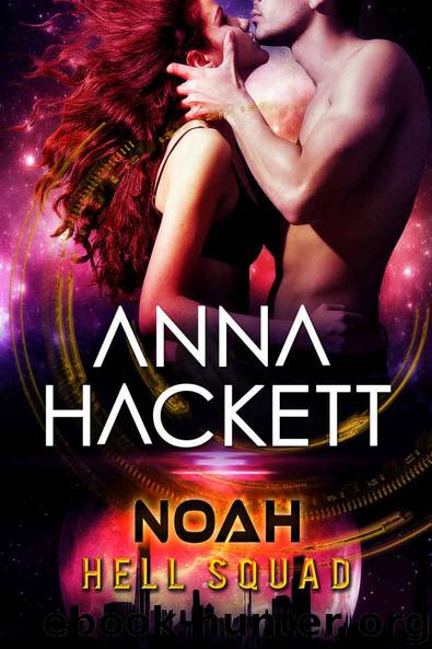 Noah: Scifi Alien Invasion Romance (Hell Squad Book 6) by Anna Hackett