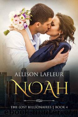 Noah: The Lost Billionaires, Book 4 by Allison LaFleur