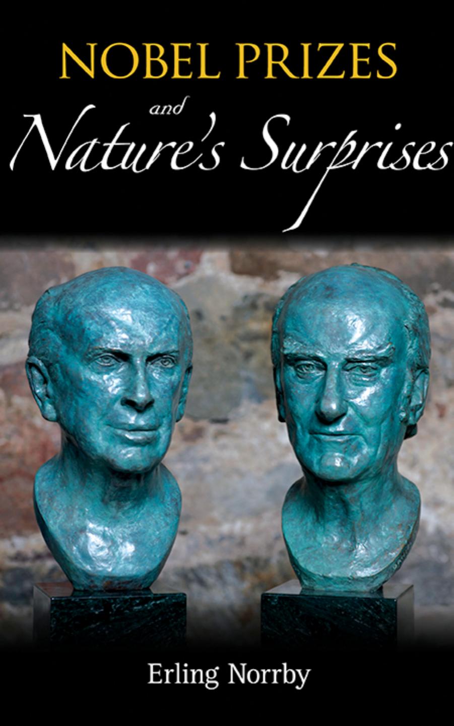 Nobel Prizes And Nature's Surprises by Erling Norrby