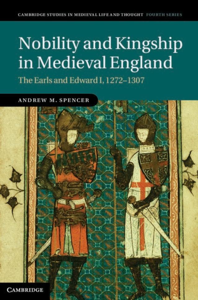 Nobility and Kingship in Medieval England : The Earls and Edward I, 1272-1307 by Andrew M. Spencer