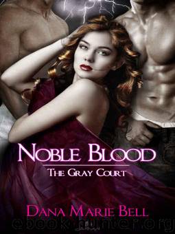 Noble Blood [The Gray Court, Book 2] by Dana Marie Bell