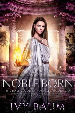 Noble Born (Half-Blood Chronicles #2) (The Half-Blood Chronicles) by Ivy Baum
