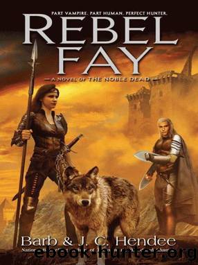 Noble Dead 5 - Rebel Fay by Barb Hendee & J. C. Hendee