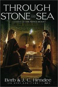 Noble Dead 8 - Through Stone and Sea by Barb Hendee & J. C. Hendee