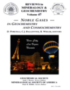 Noble gases in geochemisrty and cosmochemistry (Reviews in mineralogy and geochemistry) by Donald P. Porcelli Chris J. Ballentine and Rainer Wieler editors