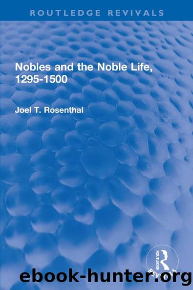 Nobles and the Noble Life, 1295-1500 by Joel T. Rosenthal