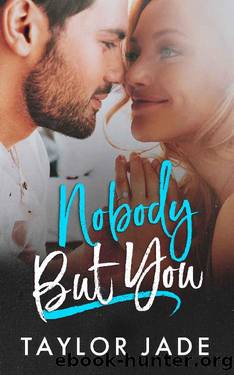 Nobody But You by Taylor Jade